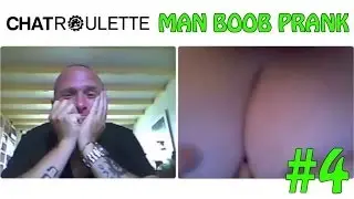 Man Boobs Prank On Chatroulette 4 - I Got You!!!