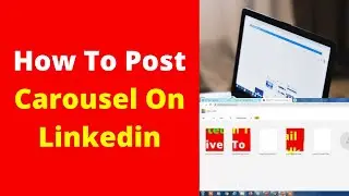 How to Post Carousel On Linkedin