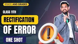 Day 8  - GnG | Accounts Revision | Class 11 | Rectification of errors | One Shot