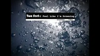 Two Feet- I Feel Like I'm Drowning (1 hour with Lyrics)