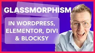 Master Glassmorphism With Elementor, Divi, And Blocksy!