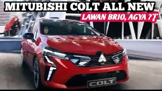 MITSUBISHI ALL NEW COLT 2024 RESMI MELUNCUR || SAINGI BRIO?