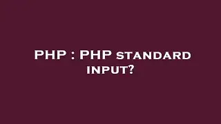 PHP : PHP standard input?