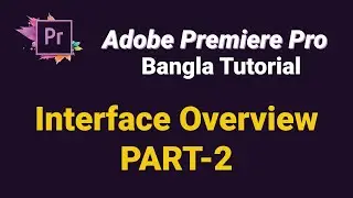 Adobe Premiere Pro Bangla Tutorial   Part 2