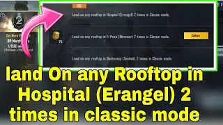 Land on any Rooftop in Hospital Erangel 2 times in Classic Mode