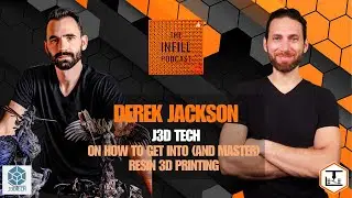 Ep. 27: Derek Jackson on How To Get Into (and Master) Resin 3D Printing