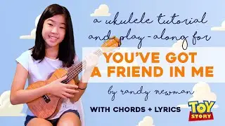 You've Got a Friend in Me (Toy Story) Ukulele Tutorial