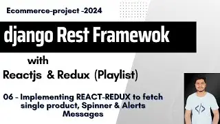 6. Implementing REACT-REDUX to Fetch Single Product | Spinner & Alerts Messages |DjangoRestFramework