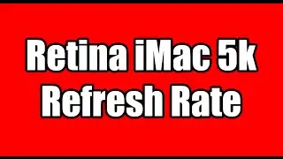 What is the new iMac 27inch 5k refresh rate?