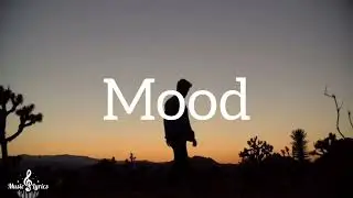 Mood- 24kGoldn (Lyrics)