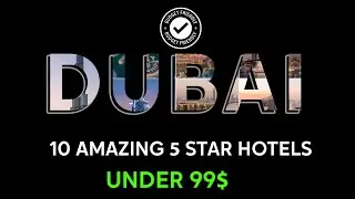 Dubai Secret: 10 Amazing 5-Star Hotels Under $100, 2024! 4K