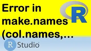 How to fix Error in make.names(col.names, unique = TRUE) :   invalid multibyte string