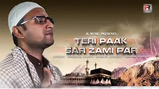 Teri Paak Sar Zami Par -  Video Song | Waseem | Zubair Khalid | Nawab Khalid | R Music