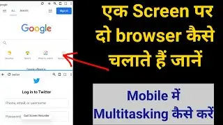 How to Run two browser in one Screen in mobile 2021