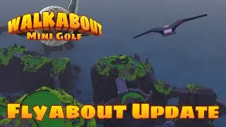 Flyabout Update - Launch Trailer - Walkabout Mini Golf