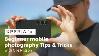 ​Xperia 1 VI | Beginner mobile photography tips & tricks with Olle Nilsson 📷​