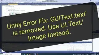 Unity Error Fix: 'GUIText.text' is obsolete: 'GUIText has been removed. Use UI.Text instead.'