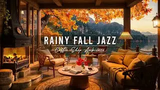 Rainy Day at Cozy Fall Coffee Shop Ambience 🍂 Jazz Relaxing Music & Rain Sounds for Work, Study