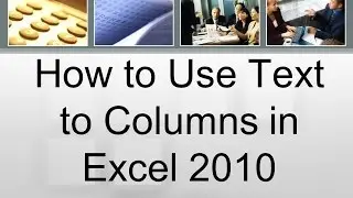 How to Use Text to Columns in Excel 2010: Quick Tutorial