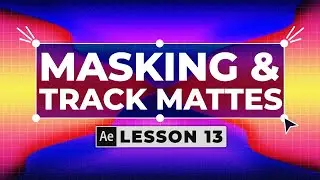 Master Masking and Track Mattes in After Effects || After Effects Course Lesson 13