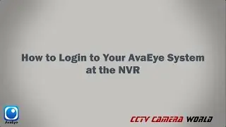 How to Login to Your AvaEye Security Camera System at the NVR