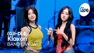 [4K] (여자)아이들((G)I-DLE) “클락션(Klaxon)” Band LIVE Concert 야! 아이들 밴드라이브 좀 봐줘💓 [it’s KPOP LIVE 잇츠라이브]