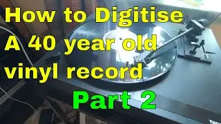 How to Digitise vinyl (Part 2) The Process (Sinners Music Records)