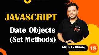 JavaScript Date Object Set Method | JavaScript Date Methods | Date Object in JavaScript | JavaScript