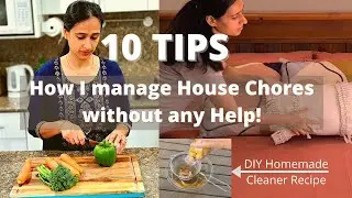 10 TIPS | How do I manage Household Chores without house help | Cook, Clean, Laundry, Products I use