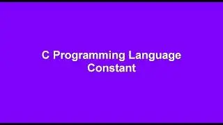 4. C Programming Language basic Constant Variable