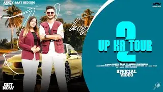 UP Ka Tour - 2 | Anndy Jaat | Anisha Chaudhary | Amit Baisla | New Haryanvi Song 2024