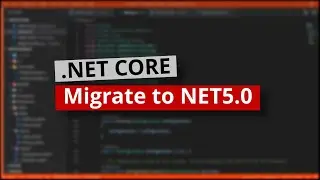 Migrate from NET Core 3.1 to NET5.0