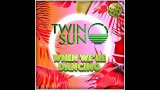 Twin Sun - When We're Dancing [Hot Digits Music]