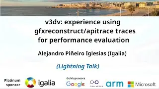 XDC 2023 | October 19 | v3dv: experience using gfxreconstruct/apitrace traces for... | A. Piñeiro