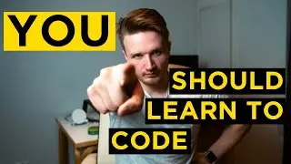 Why Everyone Should Learn to Code