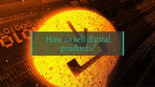 How to sell Digital Products?