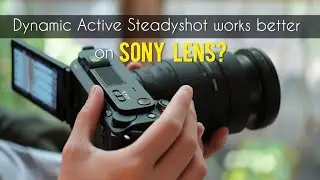 Dynamic Active Steadyshot works better on Sony Lenses?