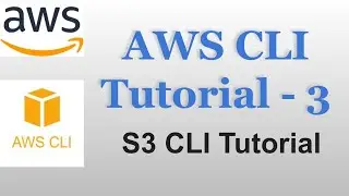 AWS CLI Tutorial -3 | How to write and run AWS CLI Commands | S3 CLI | Create bucket | Copy files