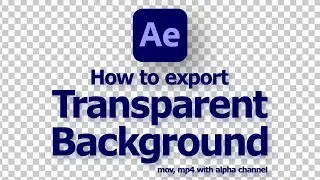 After Effects Export Transparent Background Video in MP4 and MOV with Alpha Channel