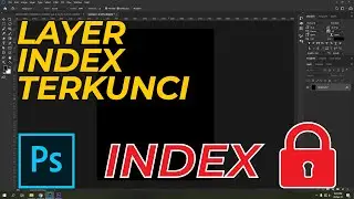 Layer Index terkunci ga bisa edit di Photoshop - Tutorial Bahasa Indonesia