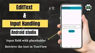 EditText and Input Handling in Android Studio | Beginner's Guide with Demo | #12