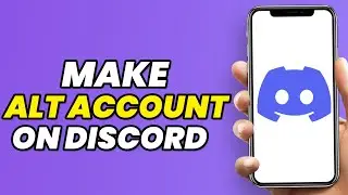 How To Make An Alt Account On Discord (Easy)