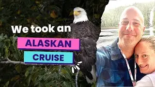 Cruise to Alaska! Bears, Eagles and Untouched Beauty