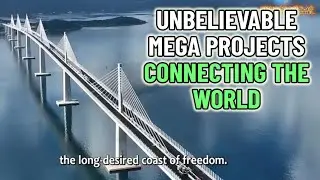 China is Connecting The World By Building Mega Expressways And Bridges