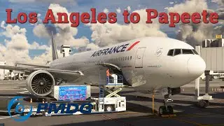 MSFS LIVE | *Cross the Pacific* Part 1 | PMDG 777-300ER | Los Angeles to Papeete | GSX | VATSIM