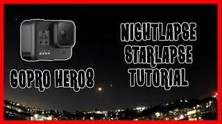 How to Shoot Night Lapse Video With GoPro Hero 8 | GoPro Hero 8 Black Star Lapse Settings