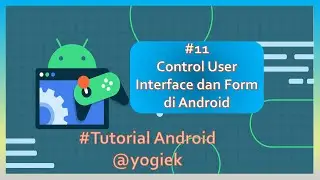 11. Tutorial Cara Membuat Form di Android Studio | Tutorial Android Studio