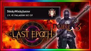 Last Epoch Gameplay - Hardcore Paladin Part 3