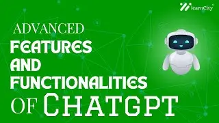 Advanced Features and Functionalities Of ChatGPT