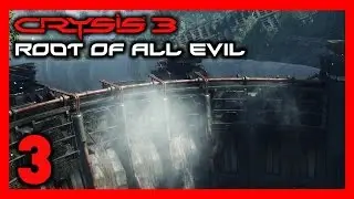 Crysis 3 Gameplay Walkthrough - (Chapter 3: The Root Of All Evil) [60FPS] [MAX SETTINGS]